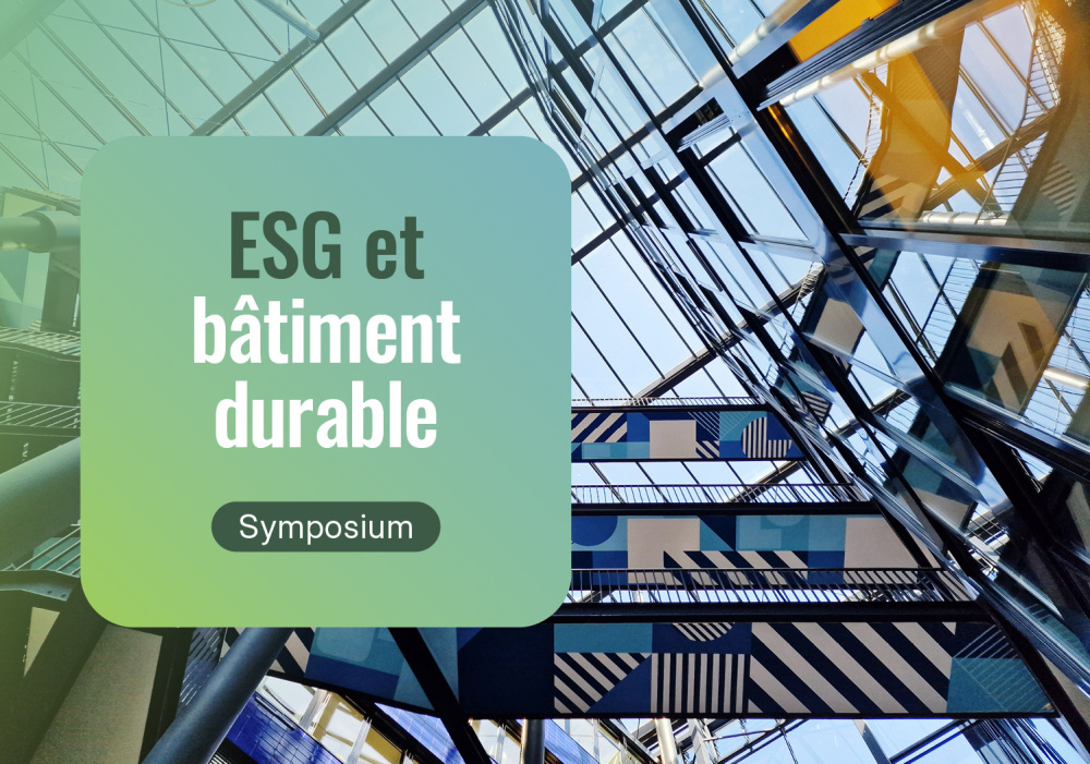 Symposium - ESG et bâtiment durable Symposium - ESG et bâtiment durable