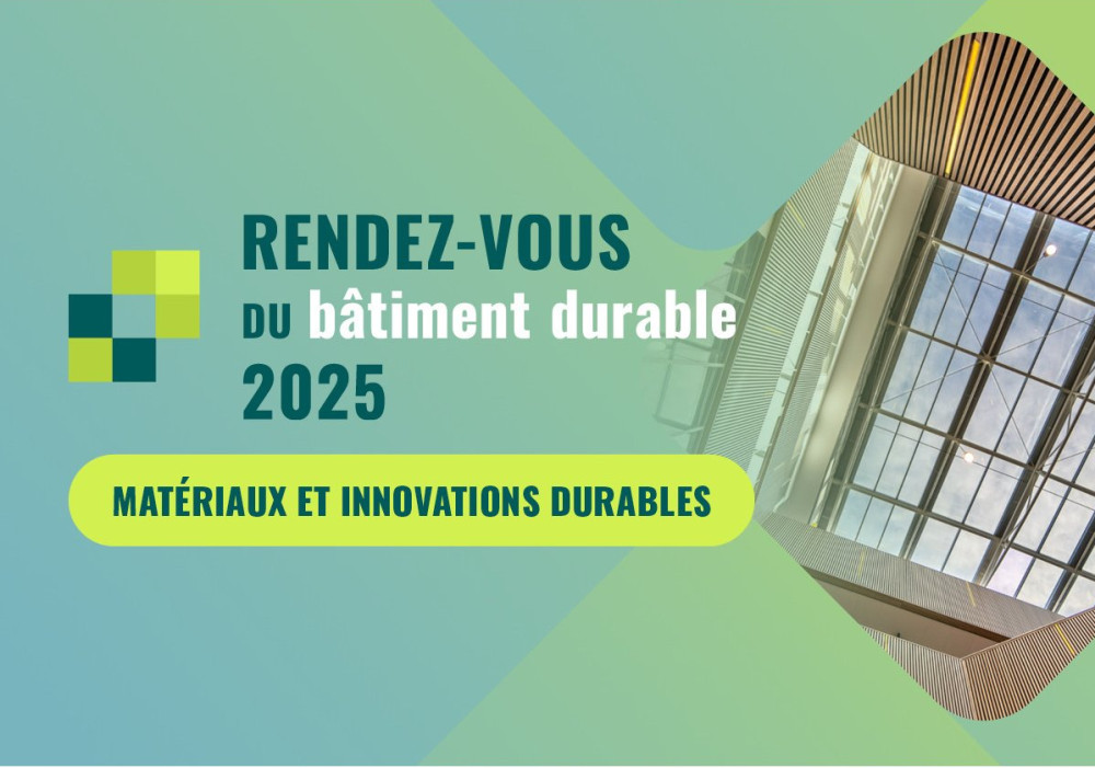 Le Rendez-vous du bâtiment durable - Matériaux et innovations