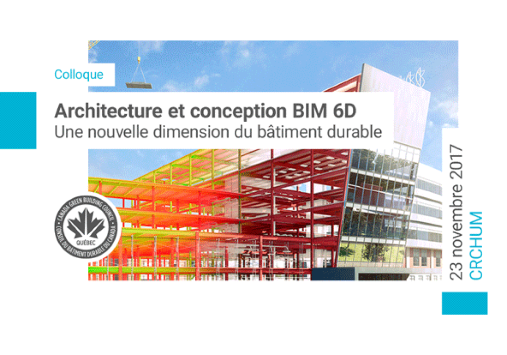 Colloque Architecture et conception BIM 6D: Une nouvelle dimension du bâtiment durable -